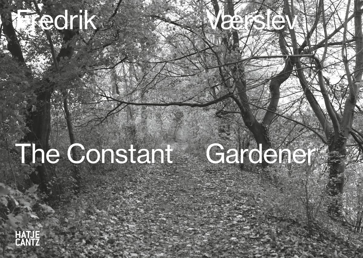 Fredrik Værslev: La Constance du jardinier: The Constant Gardener (Zeitgenössische Kunst) Film, Art & Culture