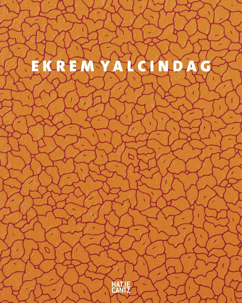 Ekrem Yalcindag: About Color, Nature, Ornaments, and Other Things Film, Art & Culture