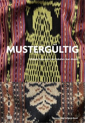 Mustergultig : Globale Spuren in der lokalen Ikat-Mode Film, Art & Culture
