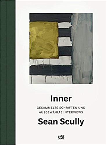 Sean Scully. Inner Gesammelte Schriften und ausgewählte Interviews Film, Art & Culture