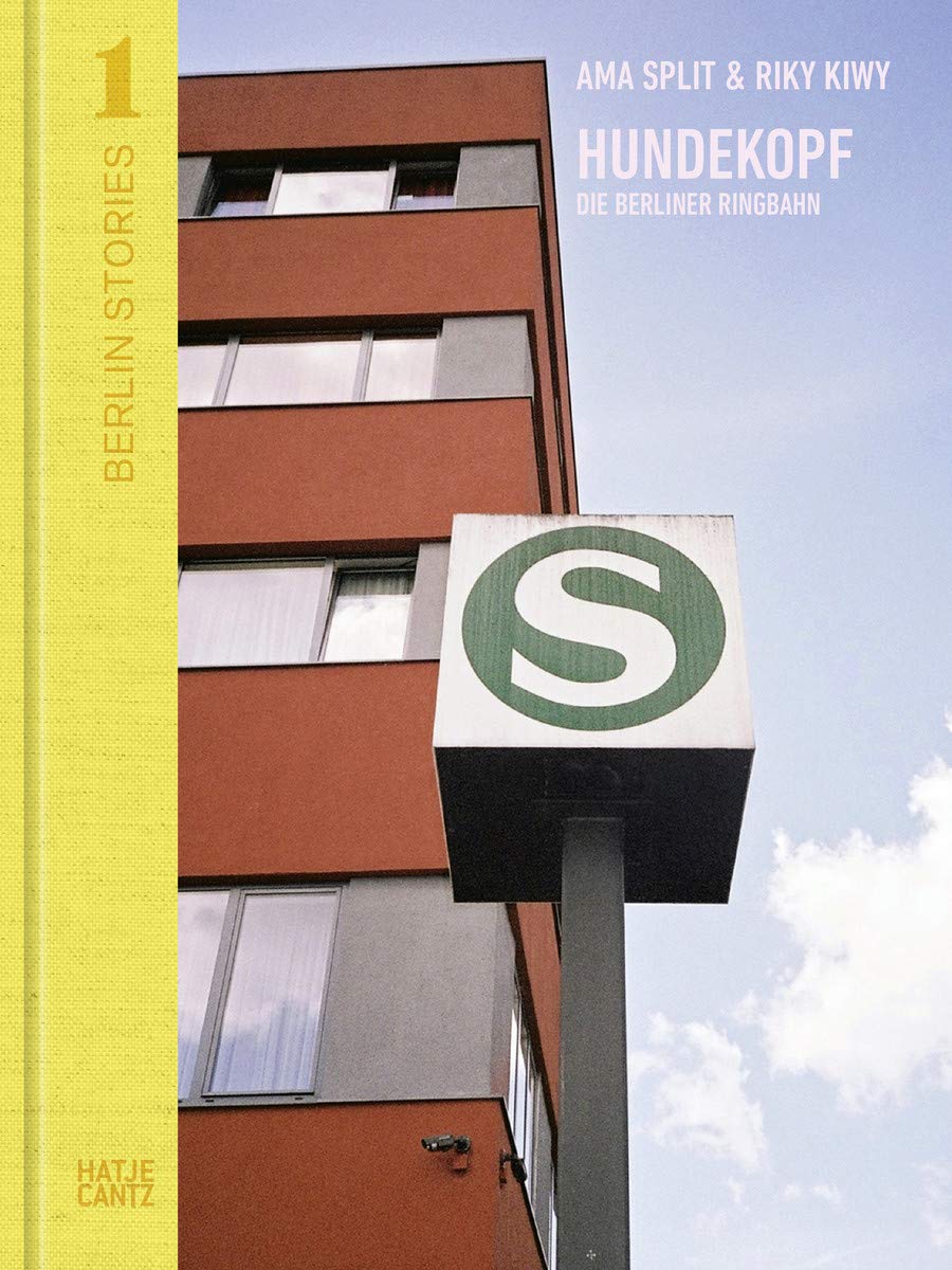 Berlin Stories 1: Ama Split & Riky Kiwy: Hundekopf. Die Berliner Ringbahn Social Sciences