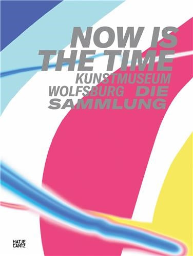 Now Is The Time Kunstmuseum Wolfsburg. Die Sammlung Film, Art & Culture
