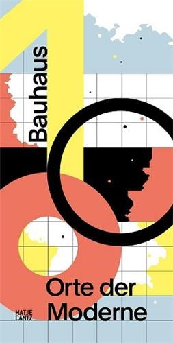 Bauhaus 100 : Orte der Moderne Film, Art & Culture