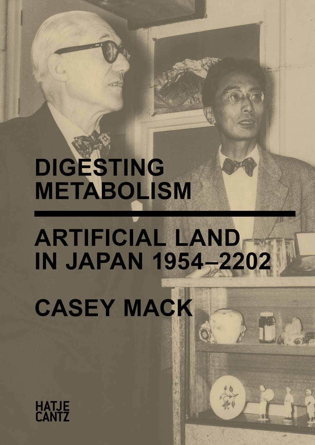Digesting Metabolism: Artificial Land in Japan 1954-2202 (Architektur) Architecture