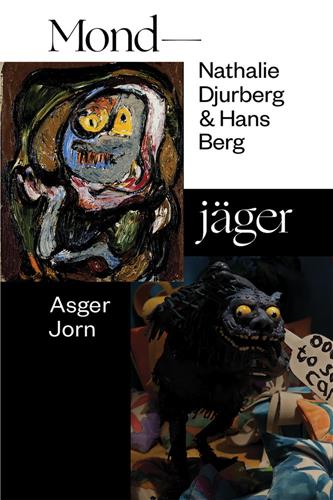 Nathalie Djurberg & Hans Berg Asger Jorn Mondjäger Film, Art & Culture