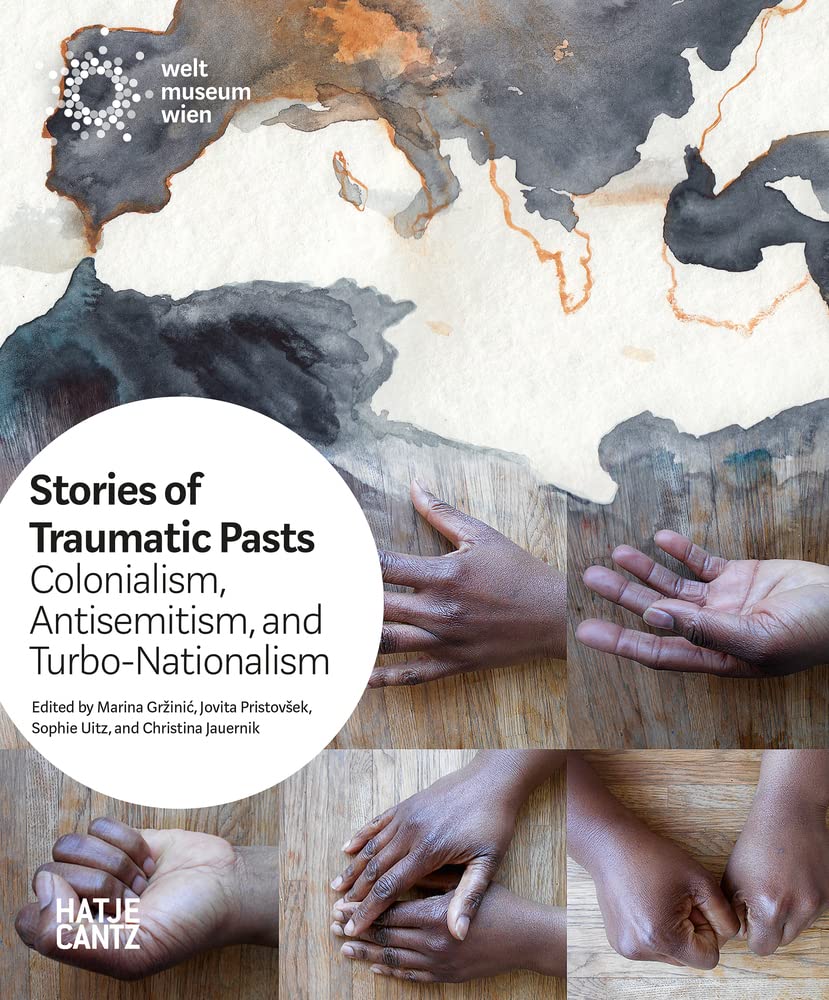 Stories of Traumatic Pasts: Colonialism, Antisemitism, and Turbo-Nationalism (Kulturgeschichte) Film, Art & Culture