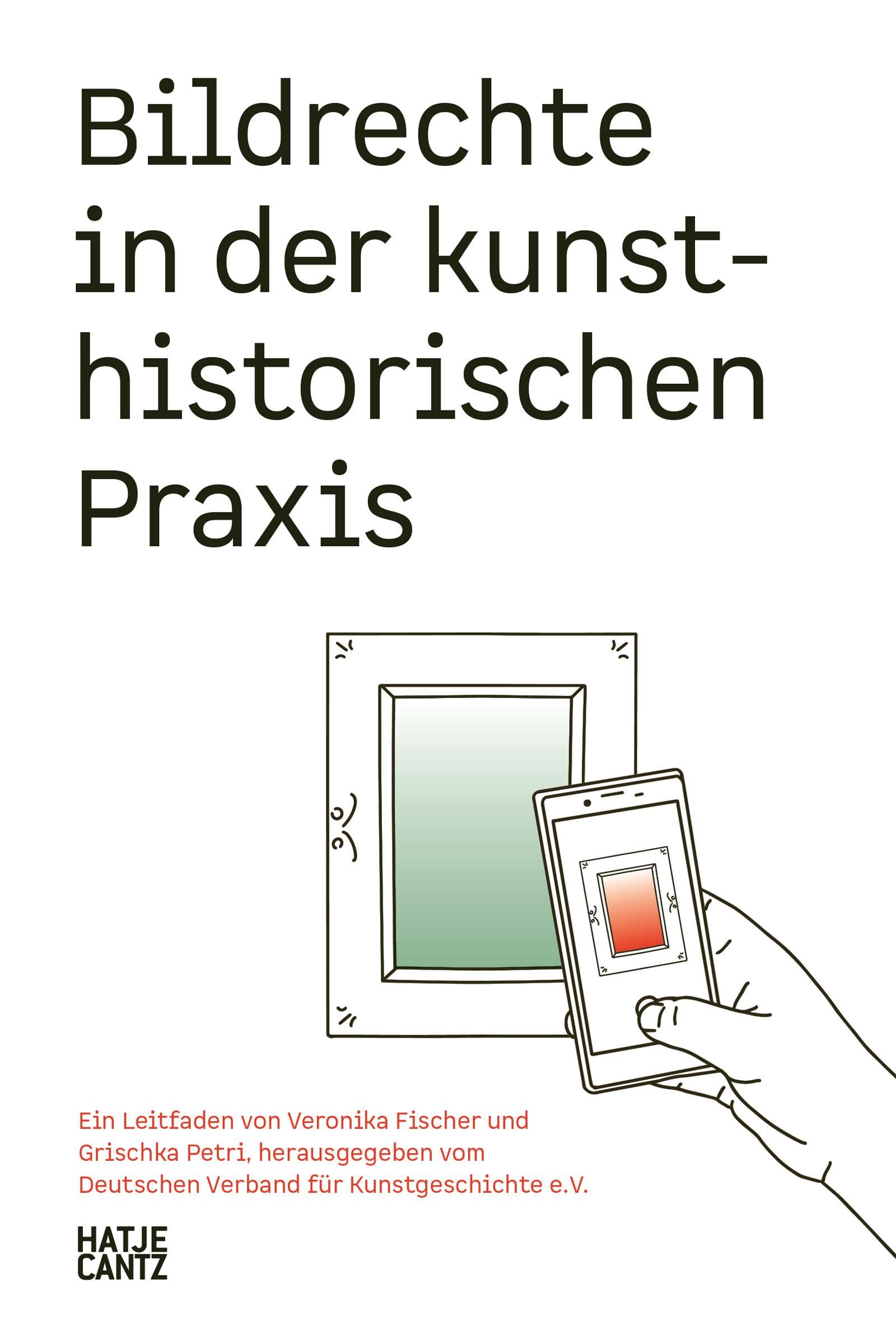 Bildrechte in der kunsthistorischen Praxis ein Leitfaden /allemand book