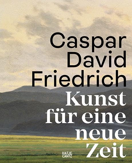 Caspar David Friedrich. Kunst für eine neue Zeit Film, Art & Culture
