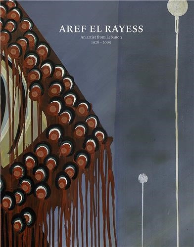 Aref el Rayess An Artist from Lebanon 1928-2005 Film, Art & Culture