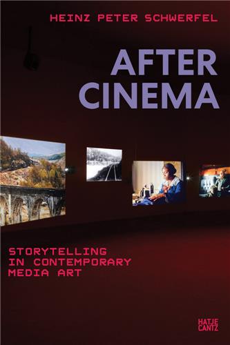 Heinz Peter Schwerfel After Cinema Books