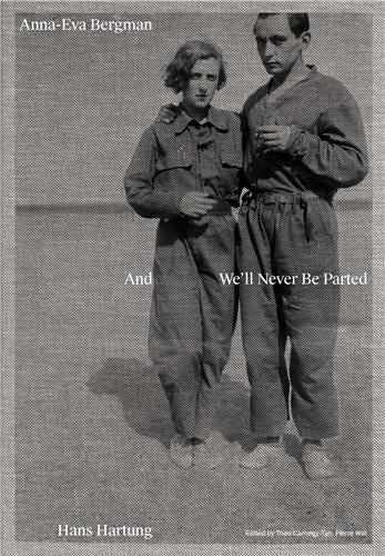 Anna-Eva Bergman & Hans Hartung And We’ll Never Be Parted. Film, Art & Culture