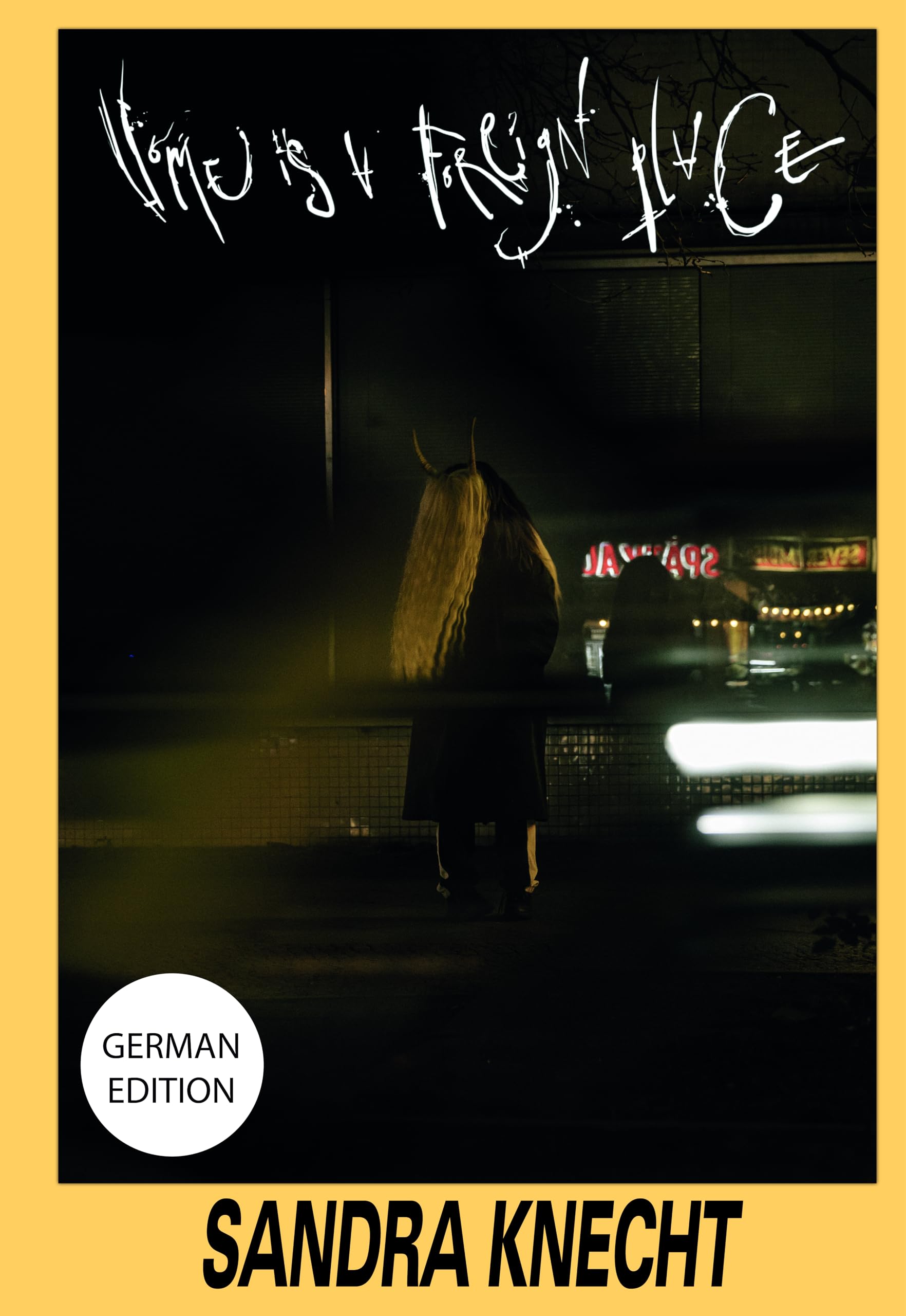Sandra Knecht. Home is a Foreign Place Books