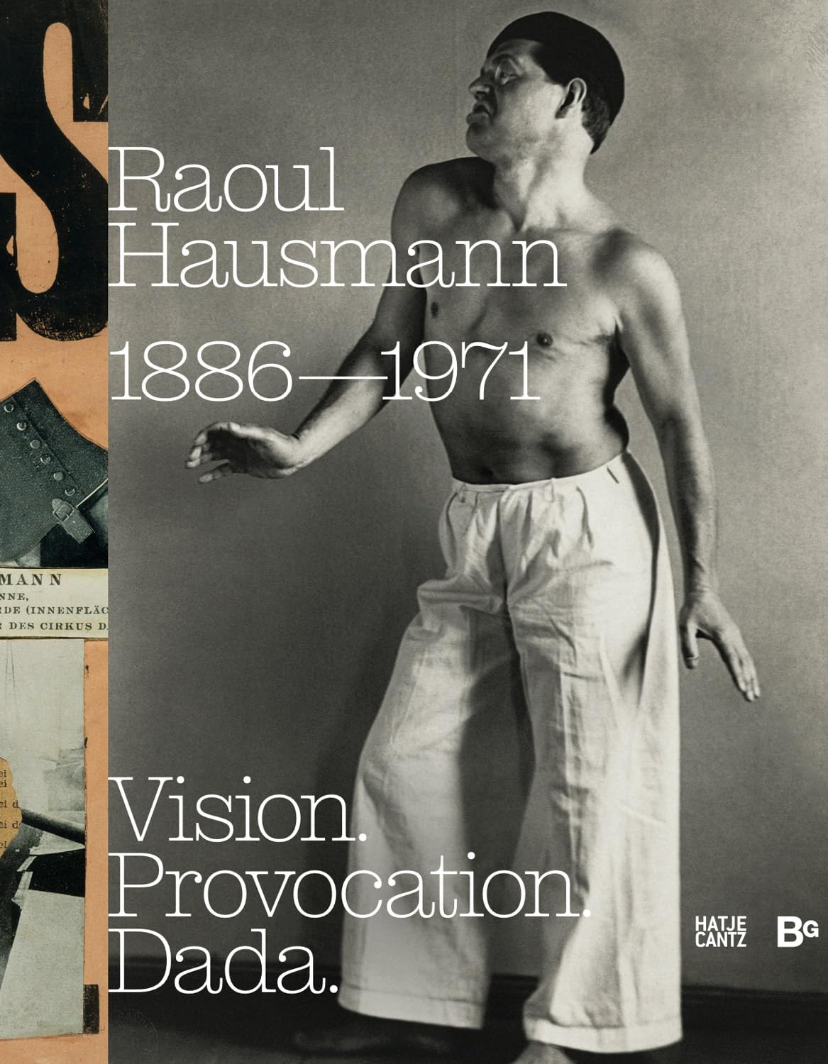 Raoul Hausmann (1886-1971). Vision. Provocation. Dada. Film, Art & Culture