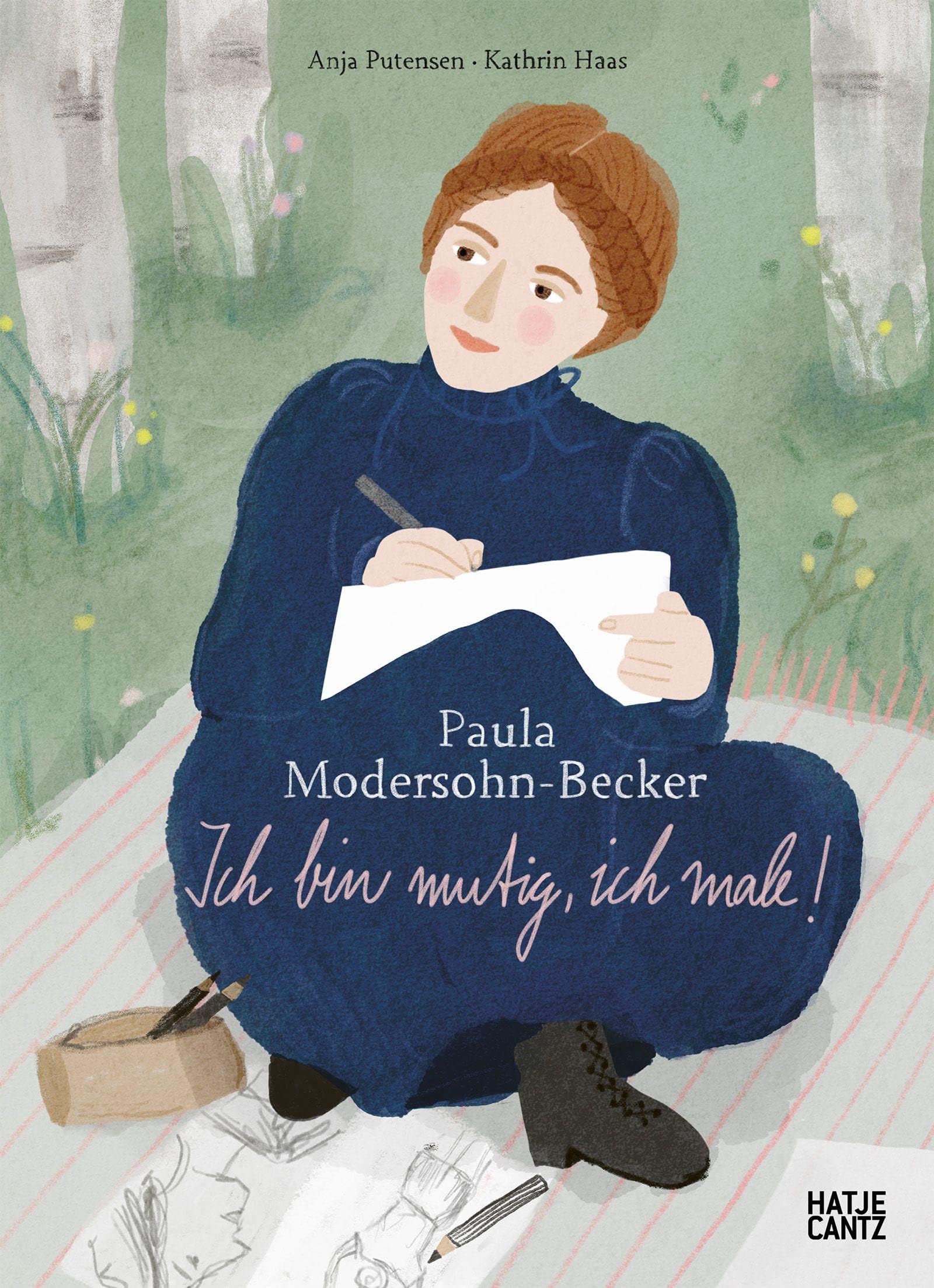 Paula Modersohn-Becker - Ich bin mutig, ich male | Kinderbuch über Kunst, Mut & Selbstvertrauen ab 8 Jahren Contemporary literature