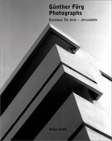 Gunter Forg Bauhaus Tel Aviv Jerusalem Architecture