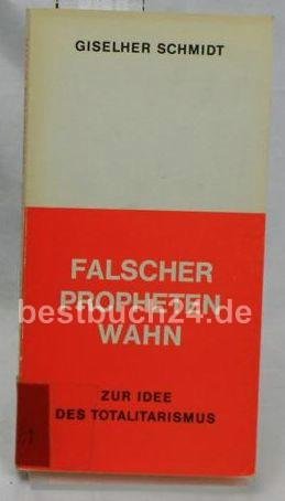 Falscher Prophetenwahn. Zur Idee des Totalitarismus Books