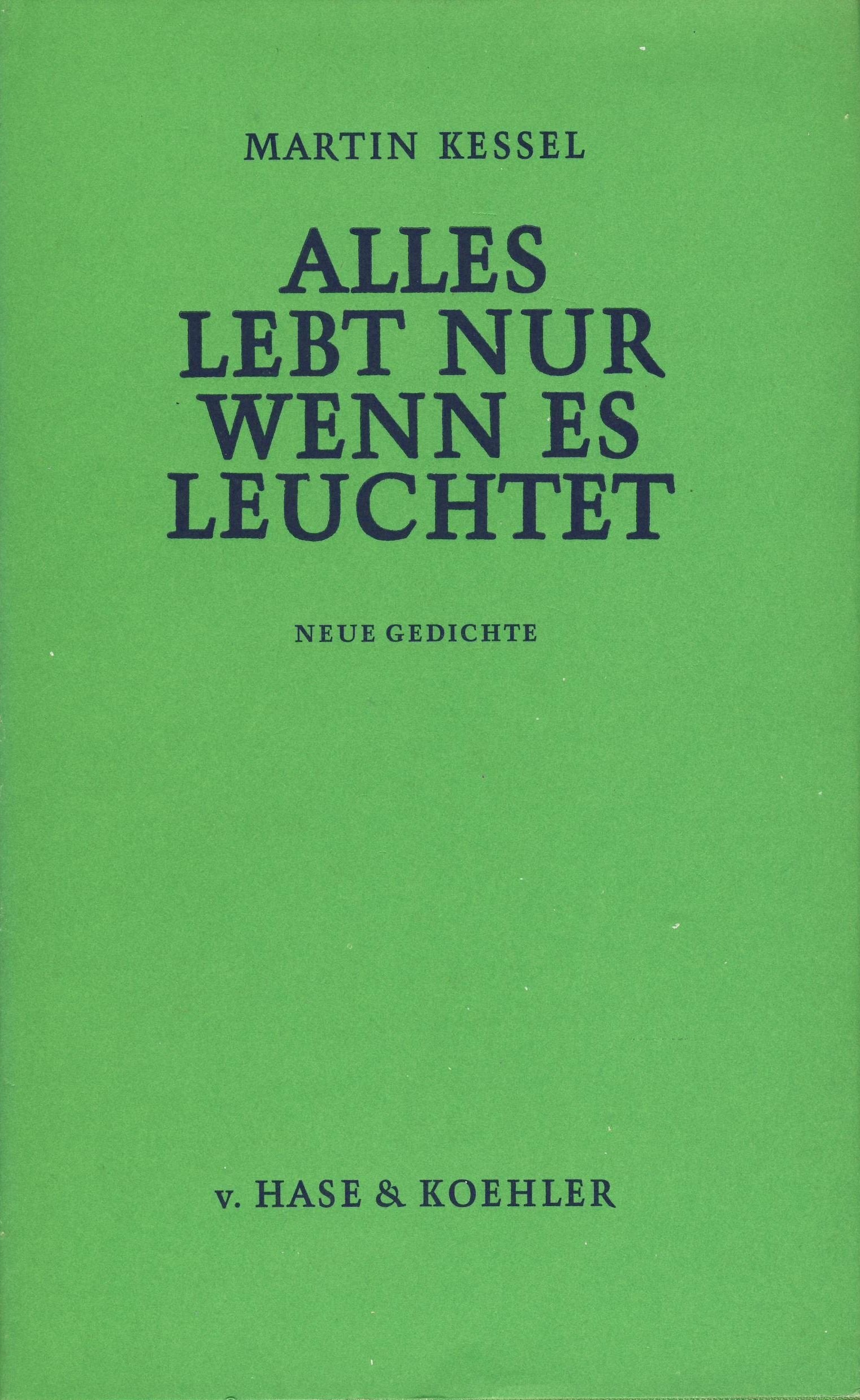 Alles lebt nur, wenn es leuchtet Neue Gedichte Books