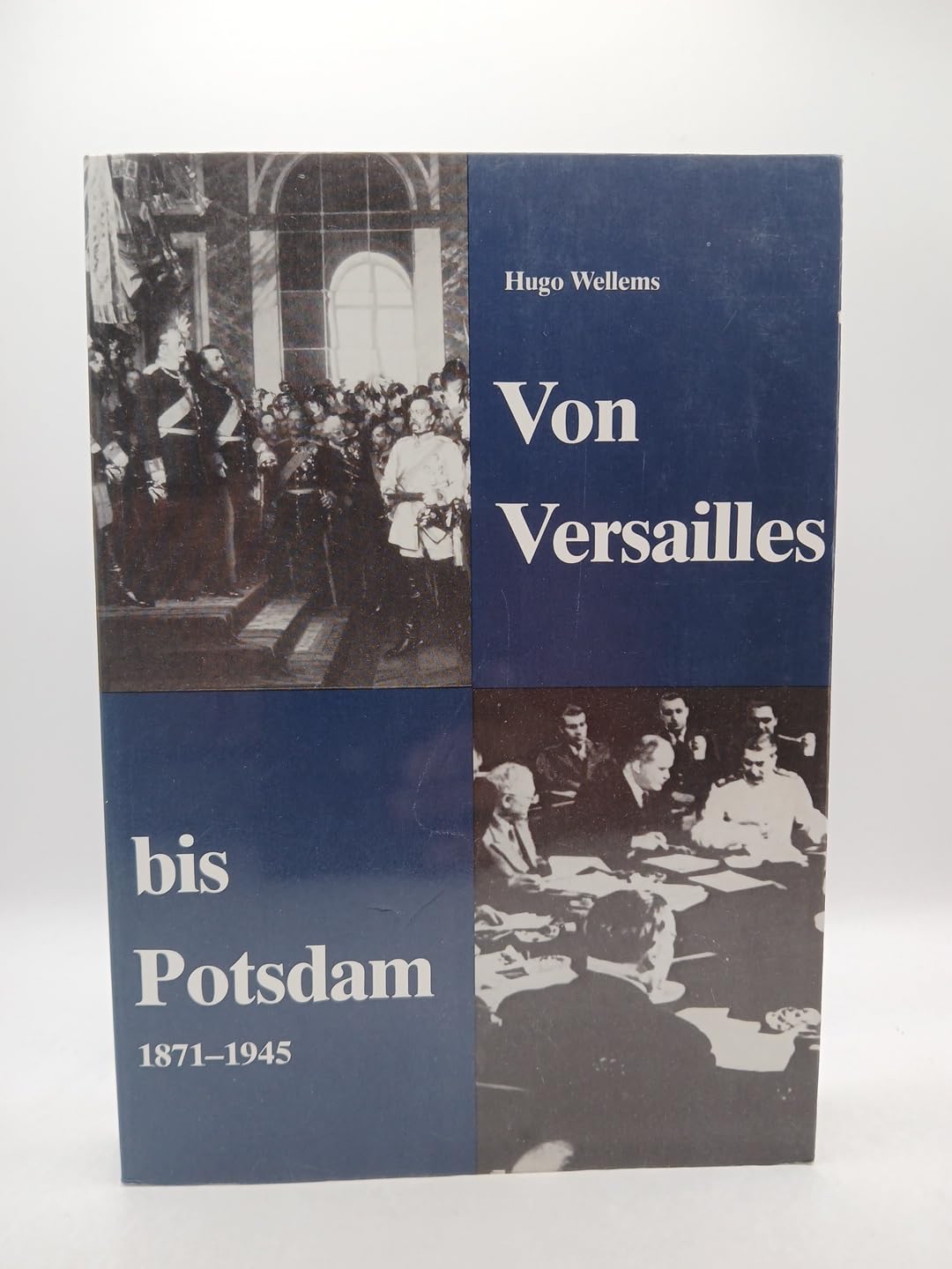 Von Versailles bis Potsdam (5802 555). 1871 - 1945 Books