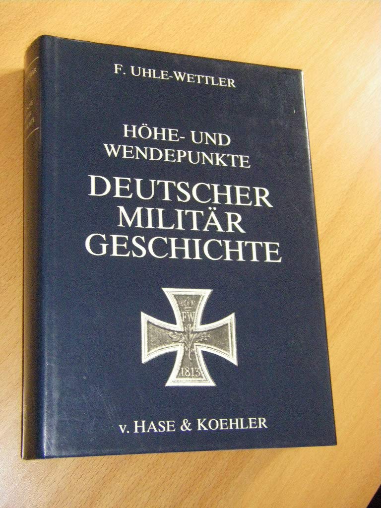 Höhe- und Wendepunkte deutscher Militärgeschichte Politics & History