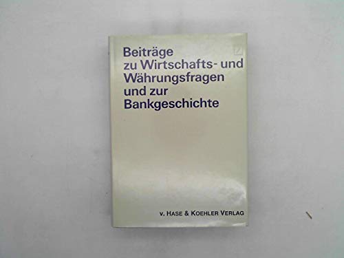 Beiträge zu Wirtschafts- und Währungsfragen und zur Bankgeschichte. Nr.1 bis Nr.20 Books