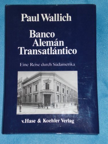 Banco Alemán Transatlántico. Eine Reise durch Südamerika Books