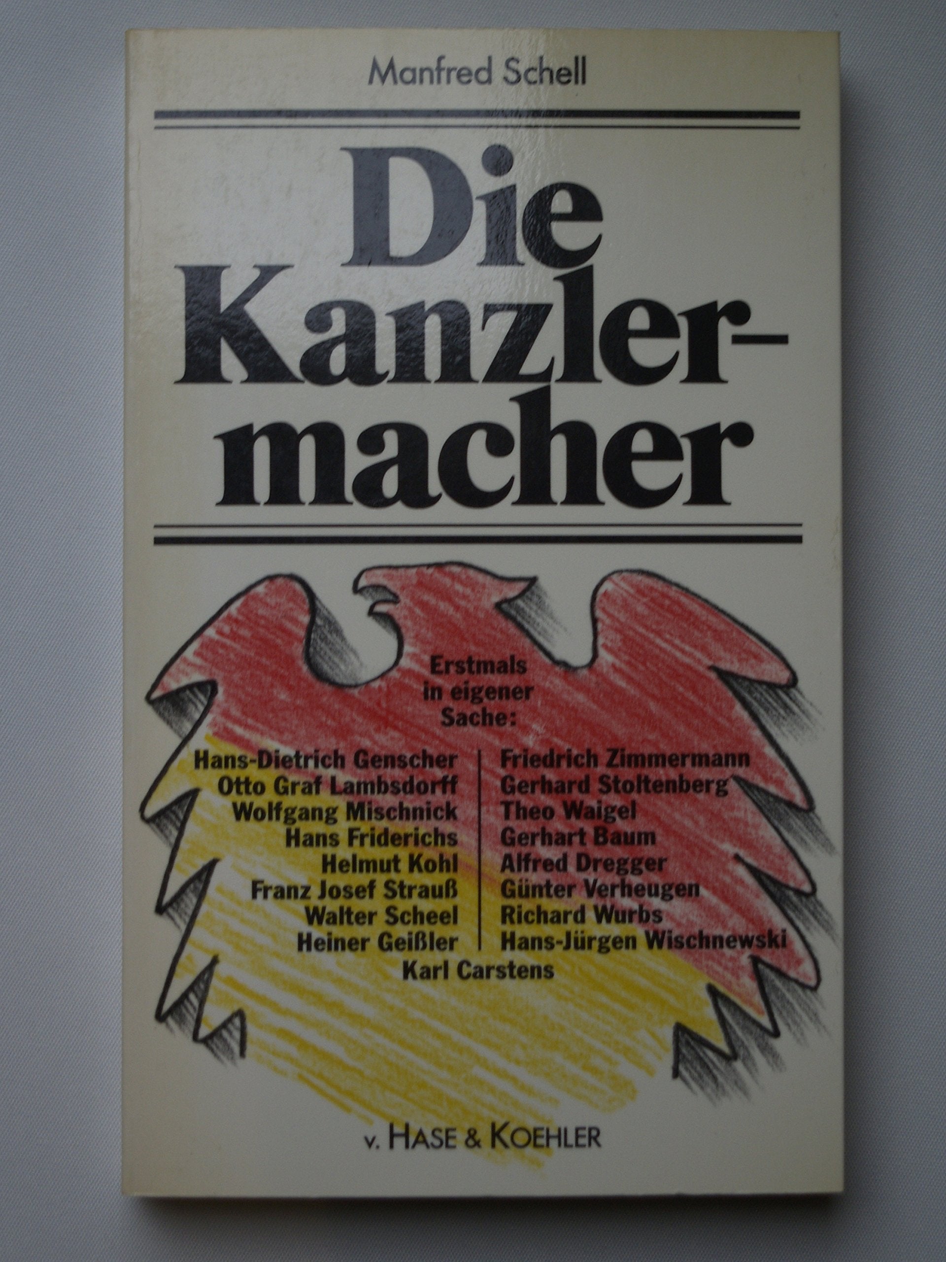 Die Kanzlermacher. Erstmals in eigener Sache Politics & History