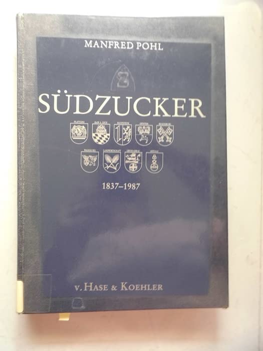 Südzucker 1837-1987. 150 Jahre Süddeutsche Zucker-Aktiengesellschaft Mannheim Business, Finance & Career