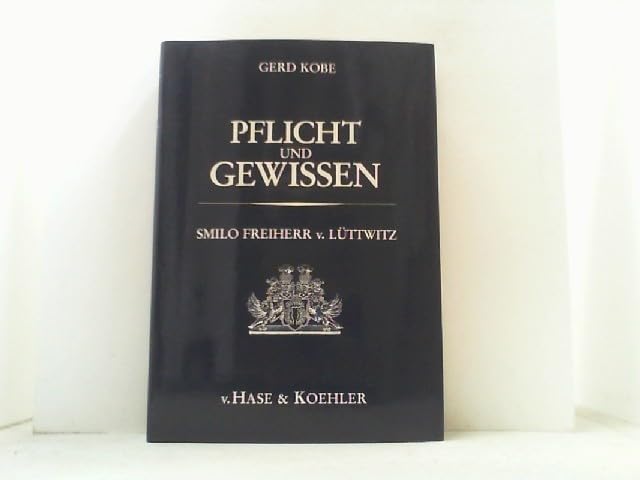 Pflicht und Gewissen, Smilo Freiherr von Lüttwitz: Lebensbild eines Soldaten Politics & History