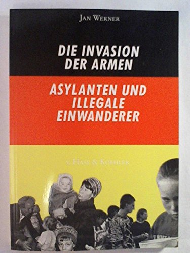 Die Invasion der Armen: Asylanten und illegale Einwanderer Law