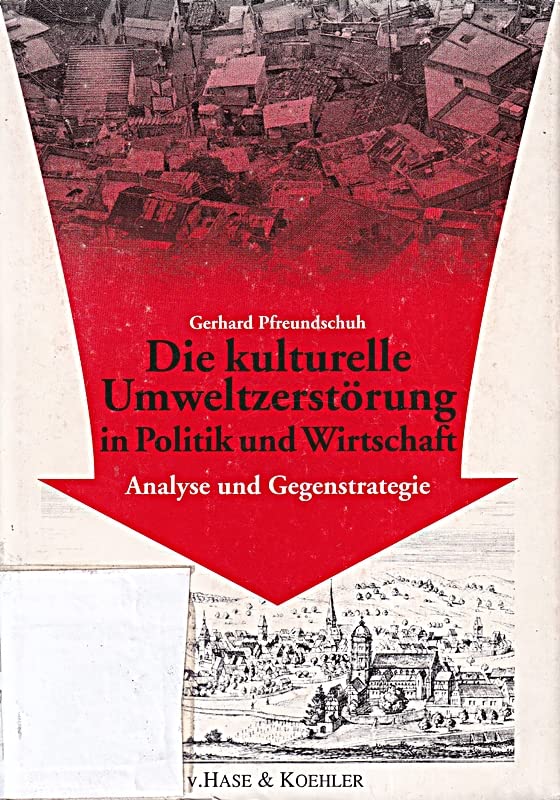 Die kulturelle Umweltzerstörung in Politik und Wirtschaft: Analyse und Gegenstrategie Books