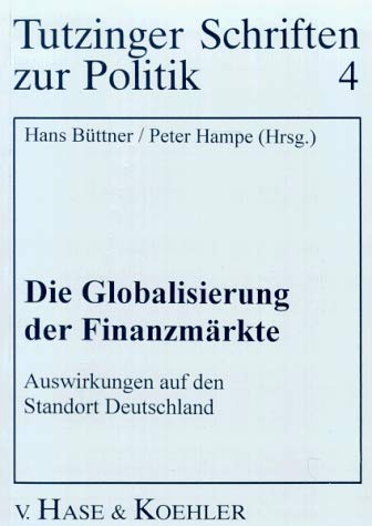 Die Globalisierung der Finanzmärkte: Auswirkungen auf den Standort Deutschland. Hrsg. v. d. Akademie f. polit. Bildung Tutzing Law