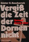 Vergiss die Zeit der Dornen nicht!: Zwischen Ritterkreuz und Holzkreuz. Als Landser der Wehrmacht in Russland 1942-1945 Politics & Society Books