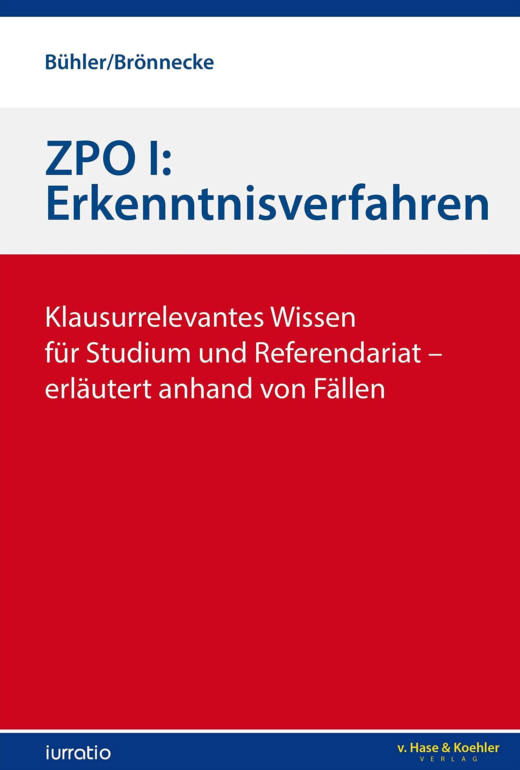 ZPO I: Erkenntnisverfahren: Klausurrelevantes Wissen für Studium und Referendariat - erläutert anhand von Fällen Law