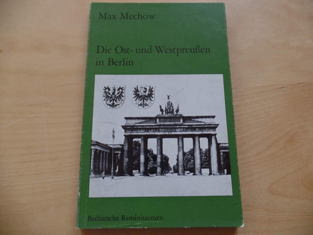 Die Ost- und Westpreussen in Berlin. Memories