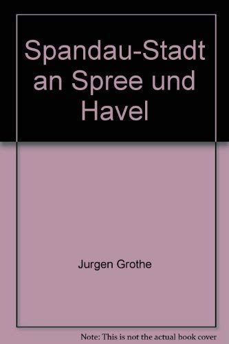 Spandau - Stadt an Spree und Havel : aus d. Chronik e. Berliner Bezirks. Books