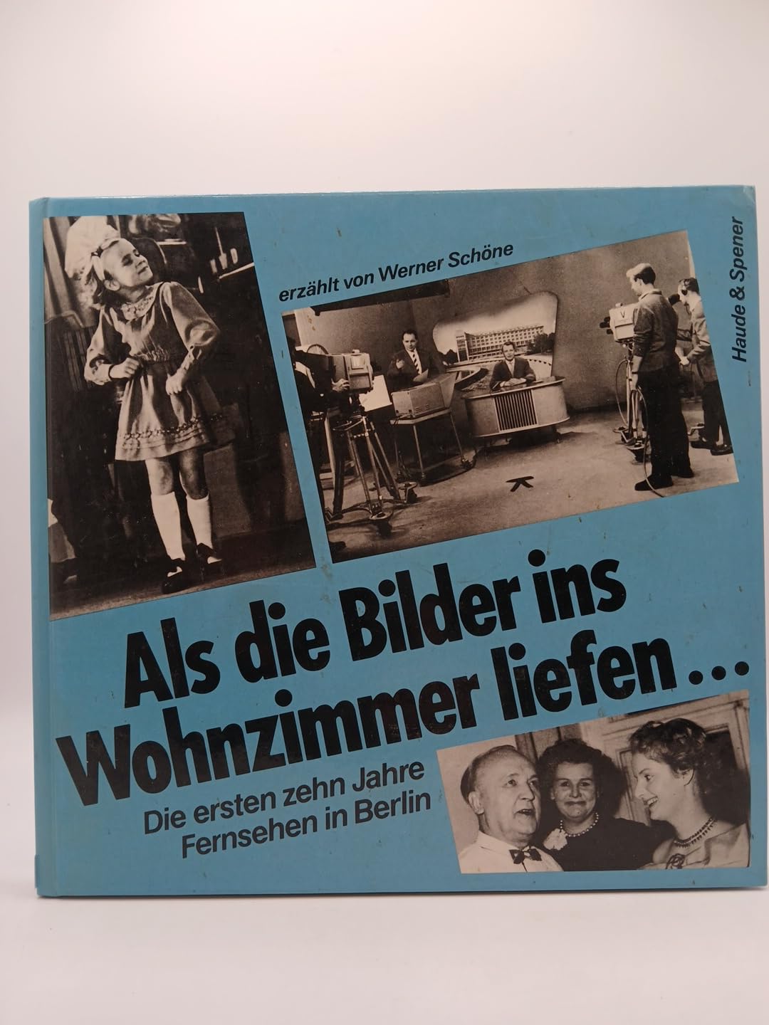 Als die Bilder ins Wohnzimmer liefen .... Die ersten zehn Jahre Fernsehen in Berlin Books