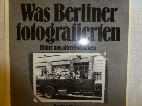 Was Berliner fotografierten. Bilder aus alten Fotoalben Books