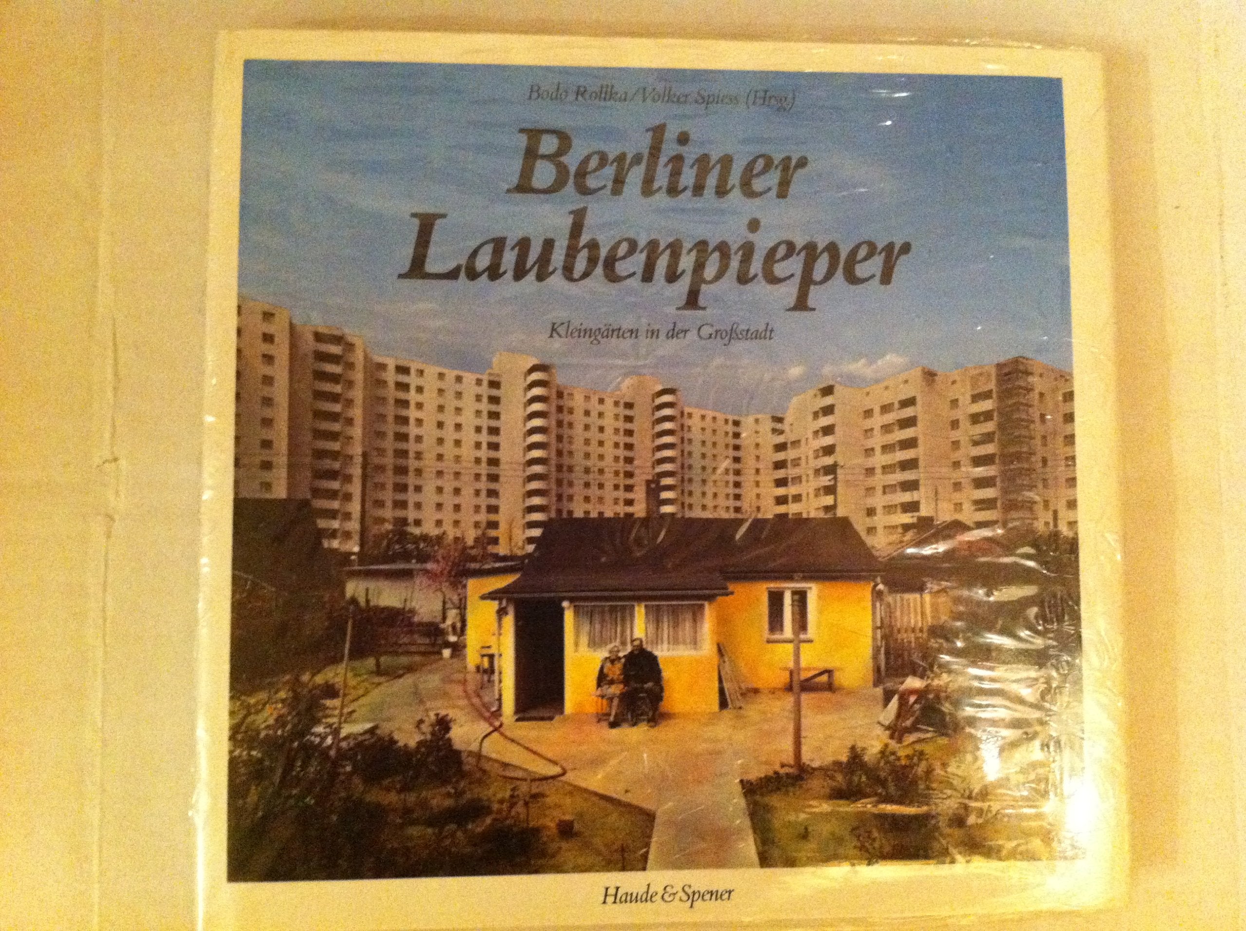 Berliner Laubenpieper. Kleingärten in der Großstadt Garden & Plants