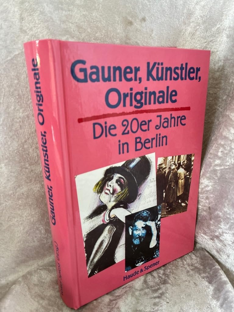 Gauner, Künstler, Originale. Die 20er Jahre in Berlin Social Sciences