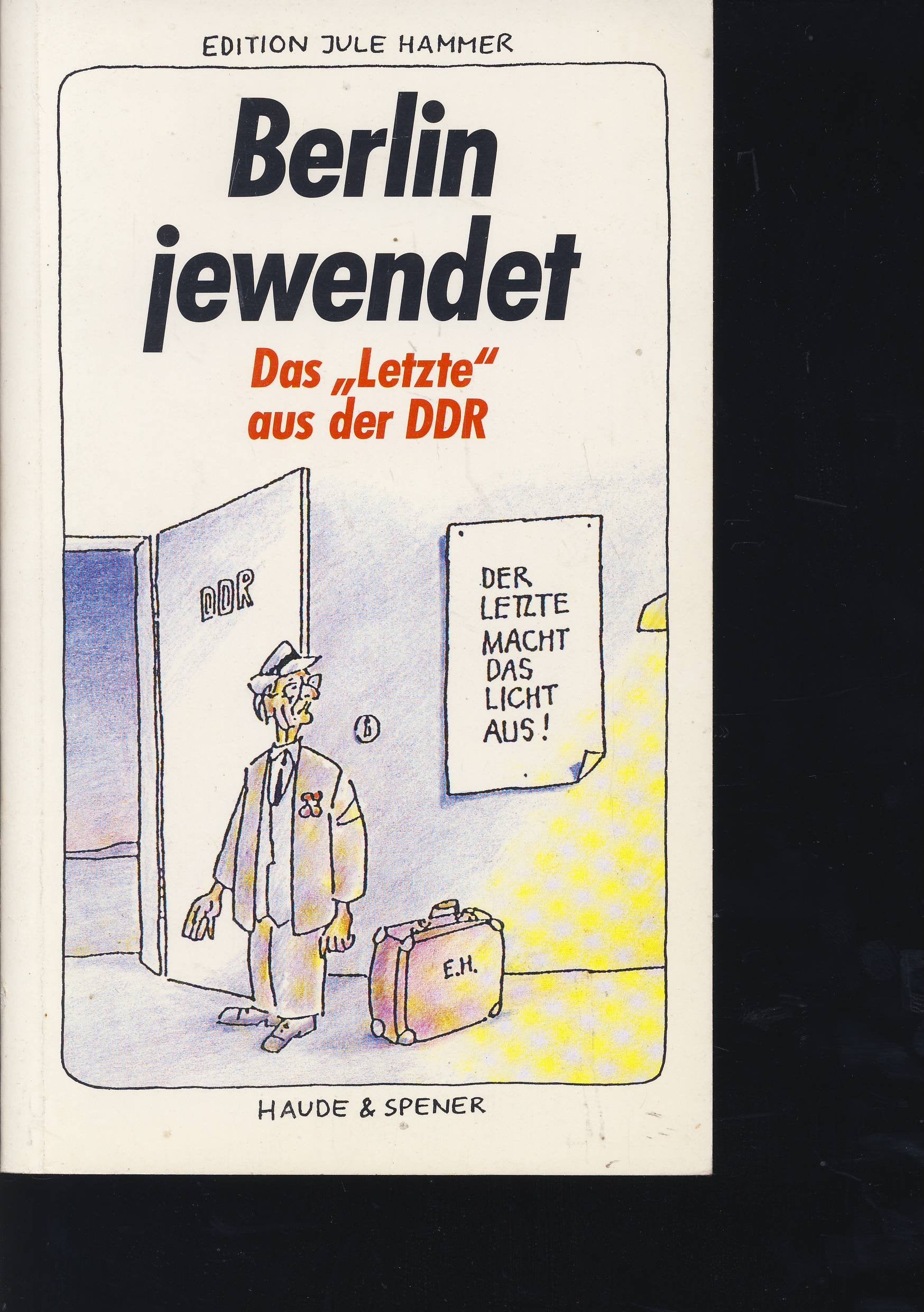 Berlin jewendet: Das "Letzte" aus der DDR (Edition Jule Hammer) Books