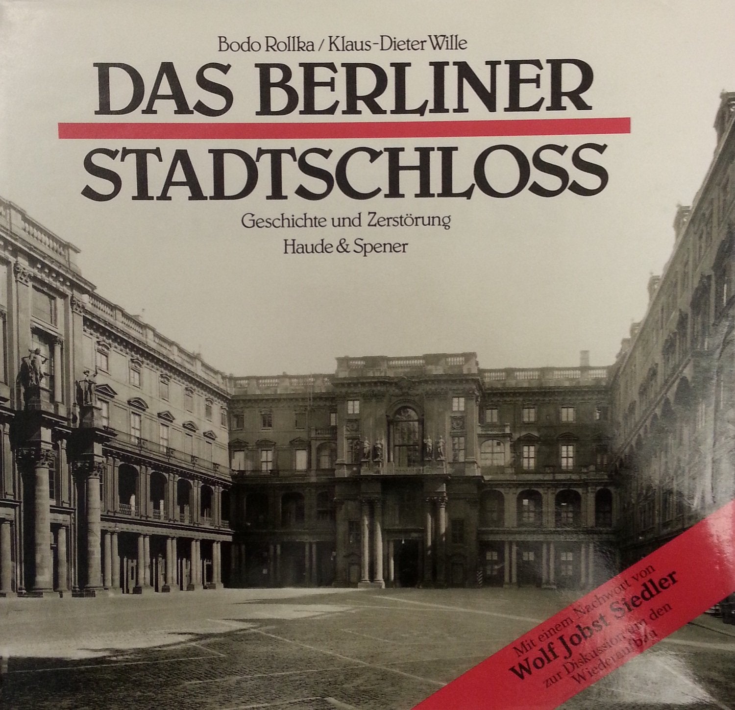 Das Berliner Stadtschloss. Geschichte und Zerstörung Architecture