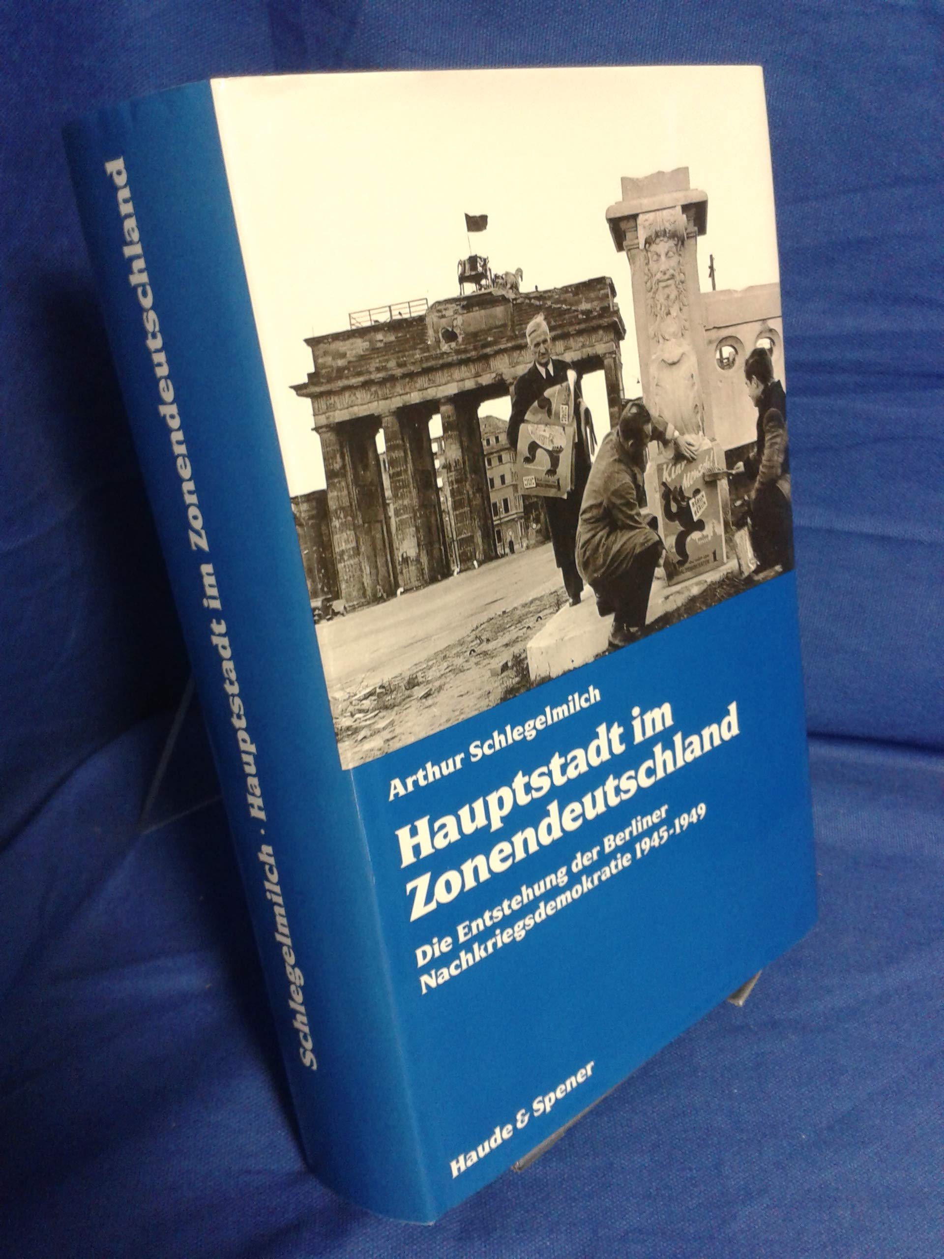 Hauptstadt im Zonendeutschland: Die Entstehung der Berliner Nachkriegsdemokratie 1945-1949 German history