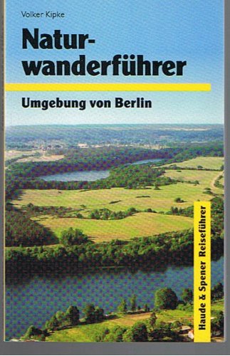 Natur-Wanderführer: Umgebung von Berlin Business & Technology