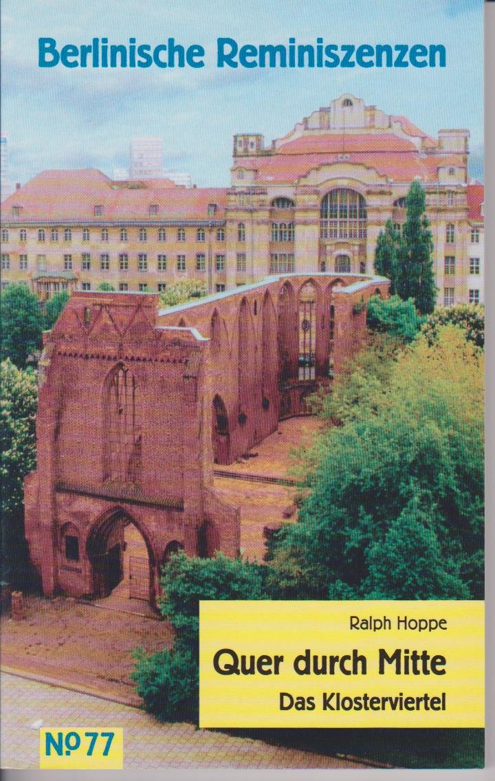 Quer durch Mitte: Das Klosterviertel (Berlinische Reminiszenzen, Band 77) Politics & History