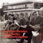 Von Kaiser-Paraden, Traber-Derbys und Kulturlustgärten: Eine Tempelhofer Bilder-Chronik Travel