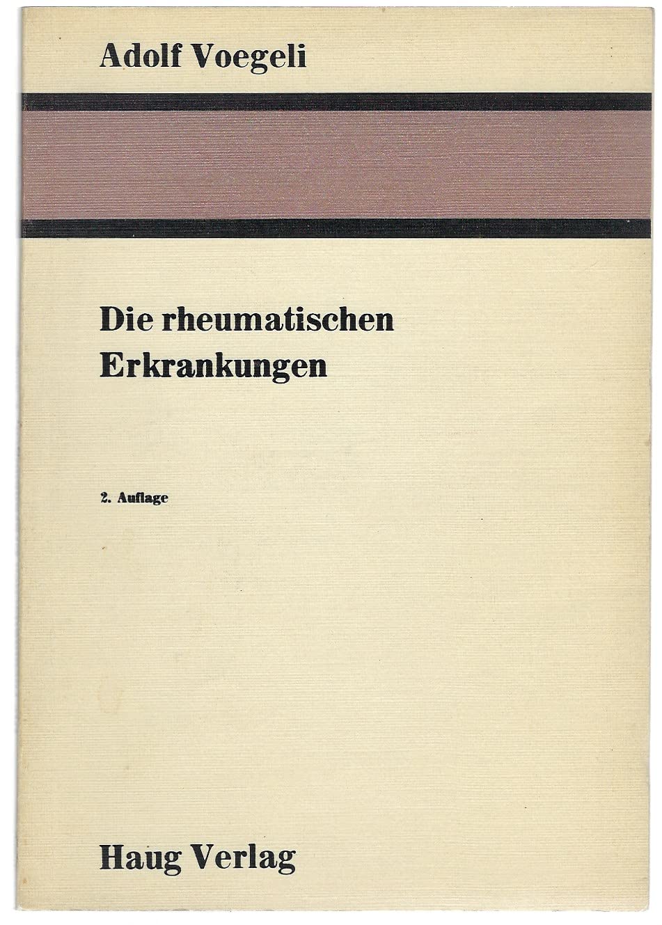 Die rheumatischen Erkrankungen: Ihre rationelle Behandlung und Heilung Medicine