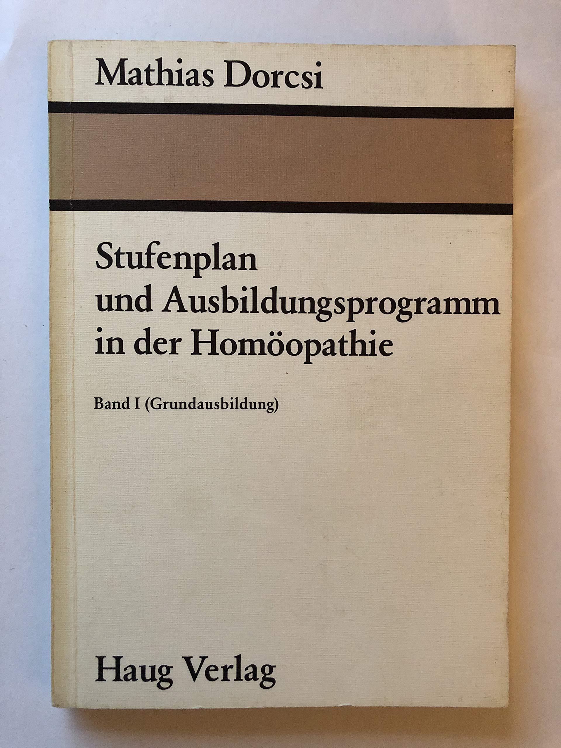 Stufenplan und Ausbildungsprogramm in der Homöopathie Band I-III Health, Nutrition & Fitness