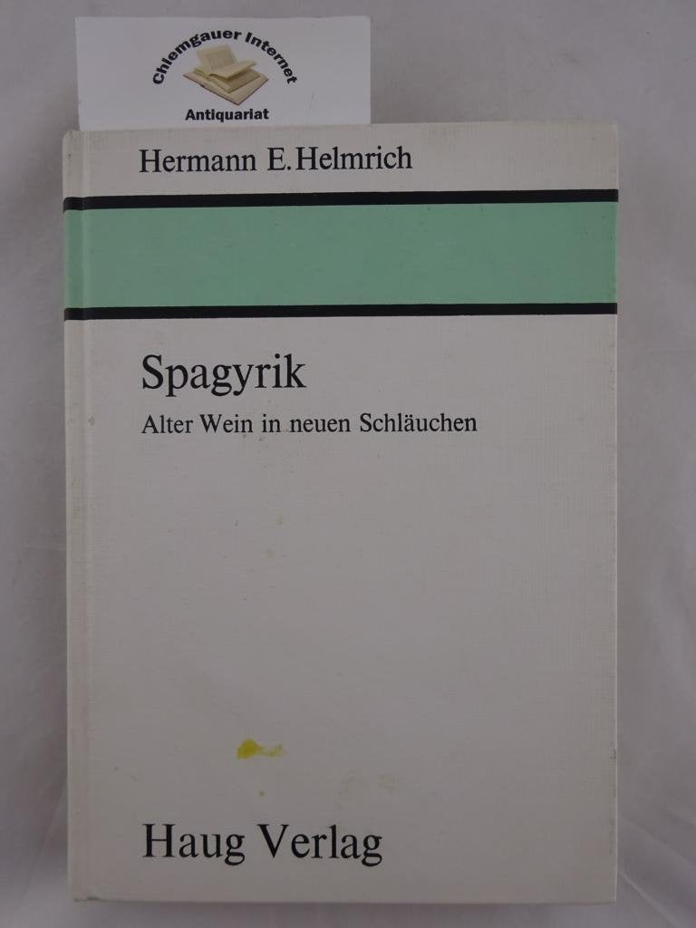 Spagyrik. Alter Wein in neuen Schläuchen Medicine