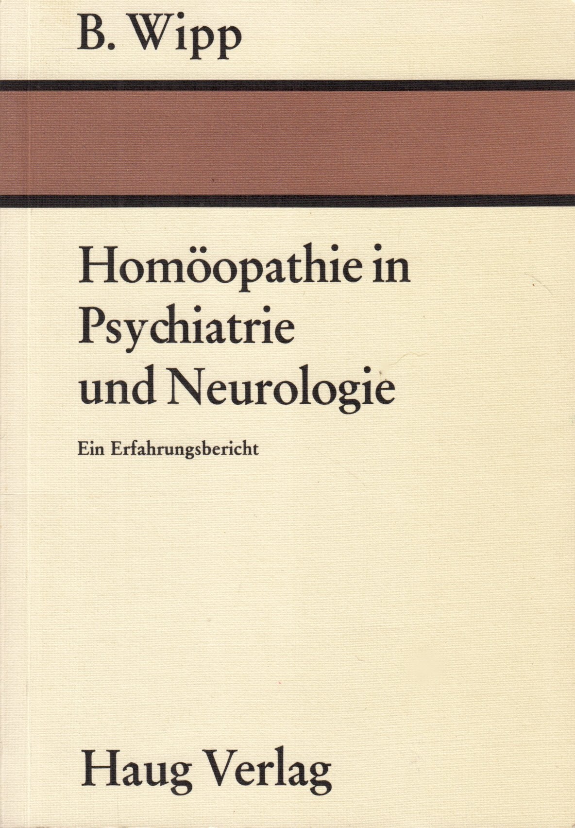 Homöopathie in Psychatrie und Neurologie. Ein Erfahrungsbericht Medicine