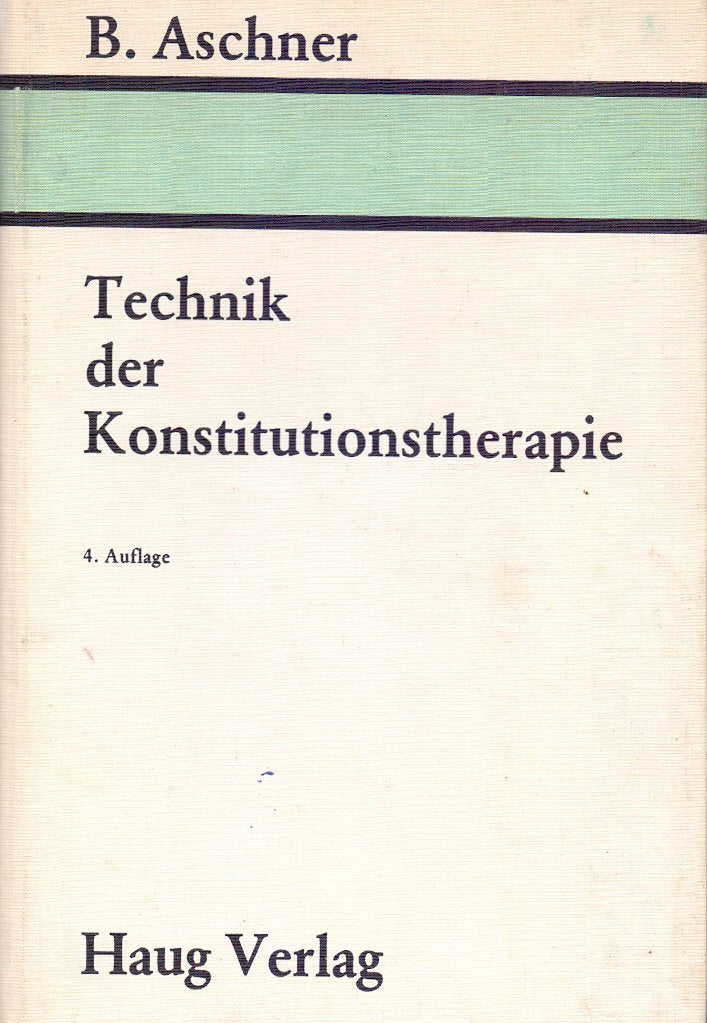 Technik der Konstitutionstherapie. Mit hundertfünfzig Beispielen aus der Praxis Medicine